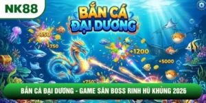 Bắn Cá Đại Dương - Game Săn Boss Rinh Hũ Khủng 2026