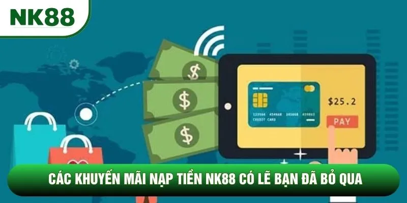 Các khuyến mãi nạp tiền NK88 có lẽ bạn đã bỏ qua Các khuyến mãi nạp tiền NK88 có lẽ bạn đã bỏ qua