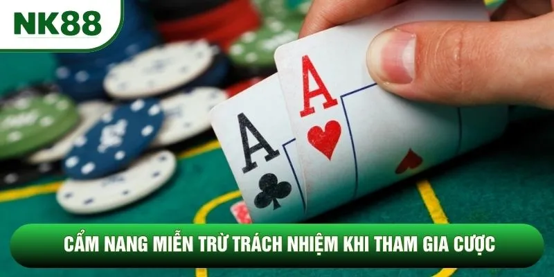 Cẩm nang miễn trừ trách nhiệm khi tham gia cược Cẩm nang miễn trừ trách nhiệm khi tham gia cược