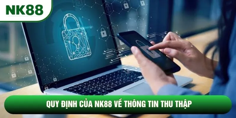 Quy định của NK88 về thông tin thu thập