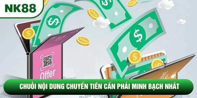 Chuỗi nội dung chuyển tiền cần phải minh bạch nhất Chuỗi nội dung chuyển tiền cần phải minh bạch nhất
