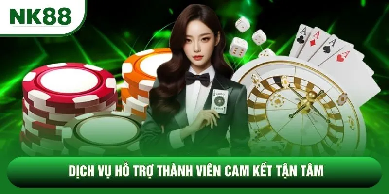 Dịch vụ hỗ trợ thành viên cam kết tận tâm