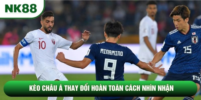Kèo châu Á thay đổi hoàn toàn cách nhìn nhận Kèo châu Á thay đổi hoàn toàn cách nhìn nhận