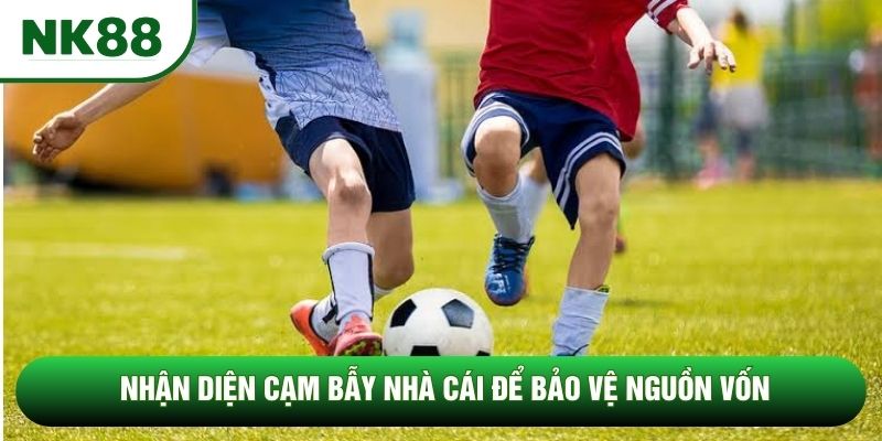 Nhận diện cạm bẫy nhà cái để bảo vệ nguồn vốn