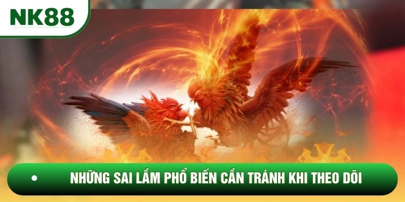 Những sai lầm phổ biến cần tránh khi theo dõi Những sai lầm phổ biến cần tránh khi theo dõi