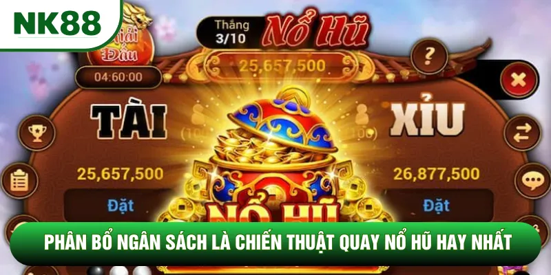 Phân bổ ngân sách là chiến thuật quay nổ hũ hay nhất Phân bổ ngân sách là chiến thuật quay nổ hũ hay nhất