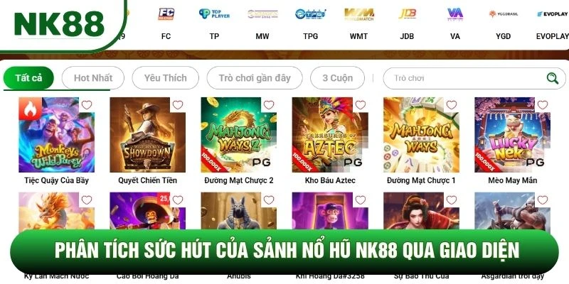 Phân tích sức hút của sảnh nổ hũ NK88 qua giao diện