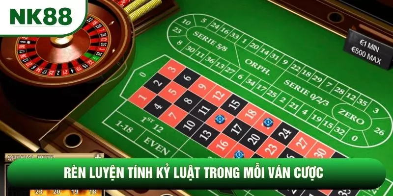 Rèn luyện tính kỷ luật trong mỗi ván cược