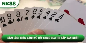 Sâm Lốc: Toàn Cảnh Về Tựa Game Giải Trí Hấp Dẫn Nhất 2026