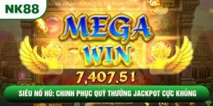 Siêu Nổ Hũ: Chinh Phục Quỹ Thưởng Jackpot Cực Khủng