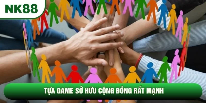 Tựa game sở hữu cộng đồng rất mạnh Tựa game sở hữu cộng đồng rất mạnh